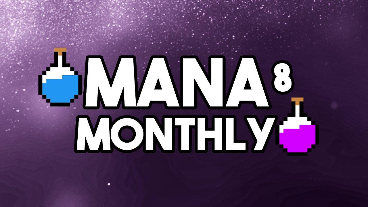Mana Monthly 8 ($1000+) ft. Zion, Bobble, Mekk, A Rookie, NoFluxes, DaShizWiz, TheManalord, and more!