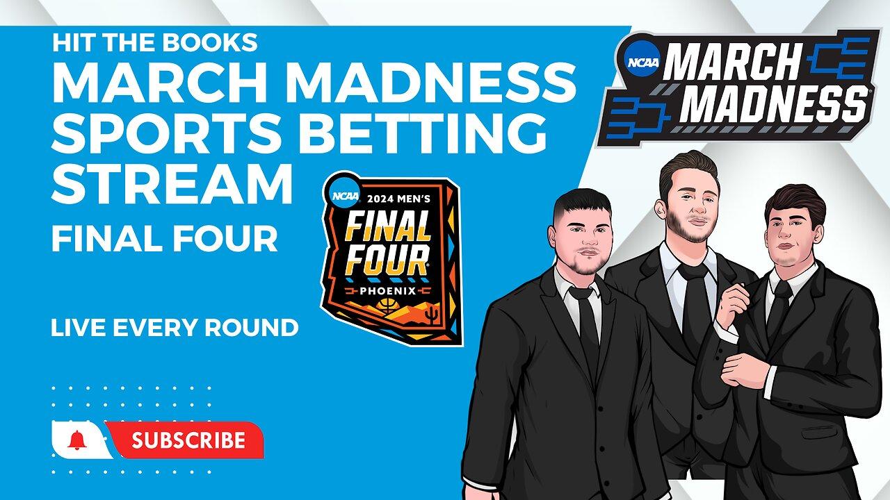 March Madness Sports Betting Stream - Final Four - LIVE + NBA, NHL, MLB, and More!