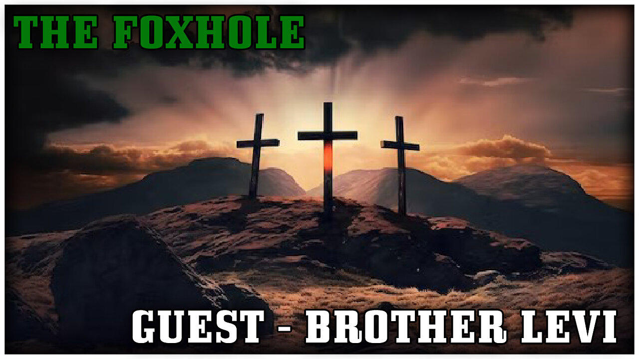 The Foxhole - EP 061 - Guest Brother Levi