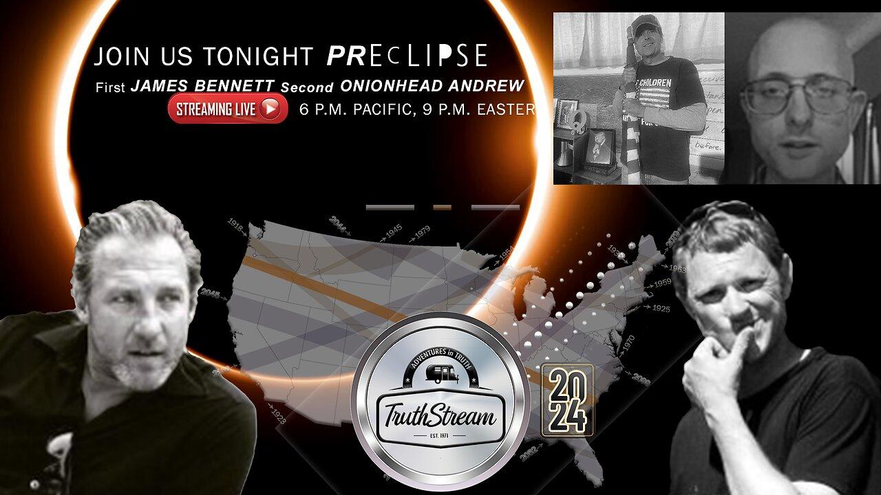 TruthStream #249 Live with James Bennett followed by Onion Head Andrew 6pm pac 9pm eastern, More info in video above til we go l
