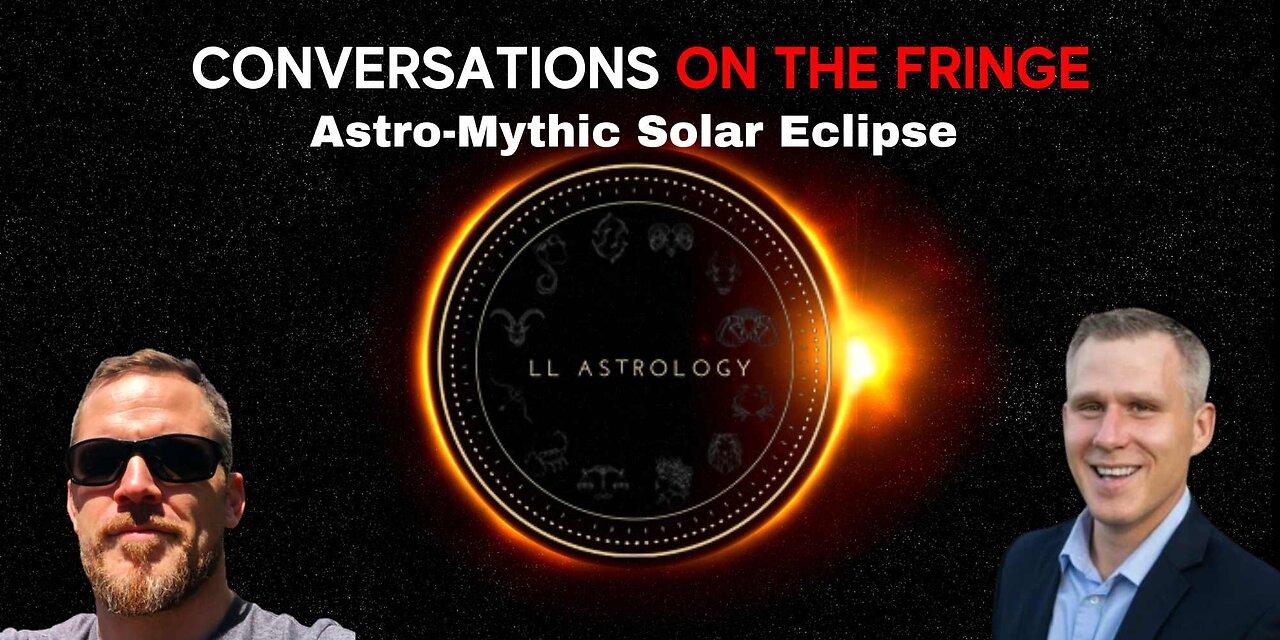 Astro-Mythic Solar Eclipse w/Loralee and David Whitehead | Conversations On The Fringe