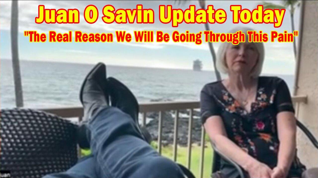 Juan O Savin Update Today Apr 5: "The Real Reason We Will Be Going Through This Pain"