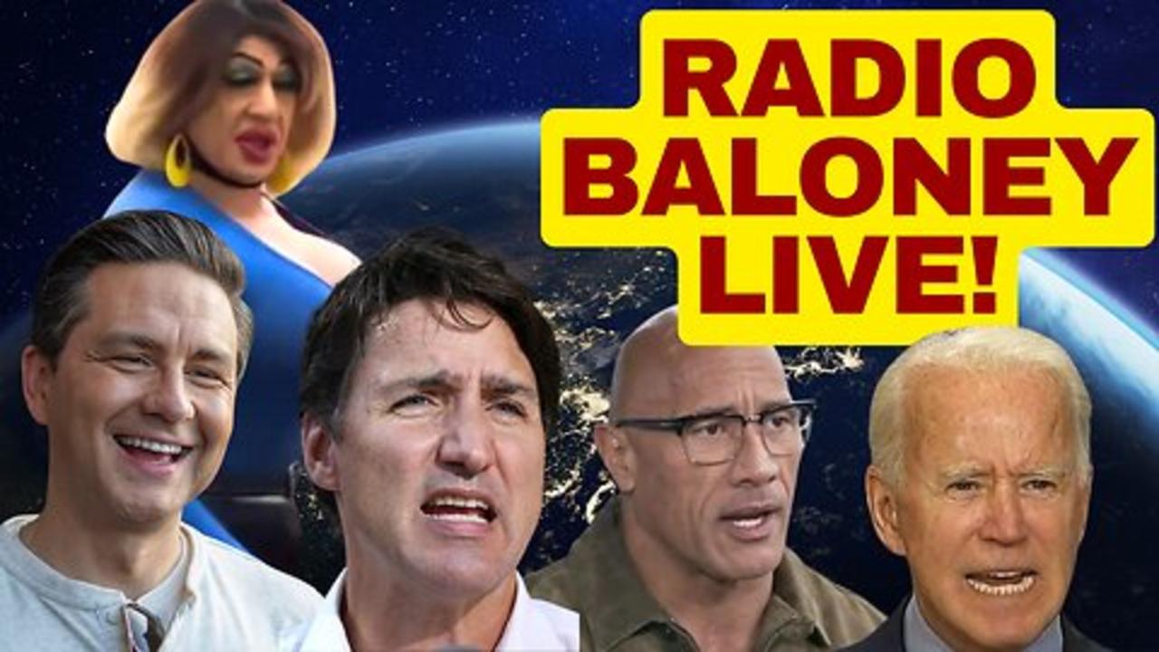 RADIO BALONEY LIVE! Is DEI Dying? China Election Interference, The Rock, Poilievre, Trans Attorney