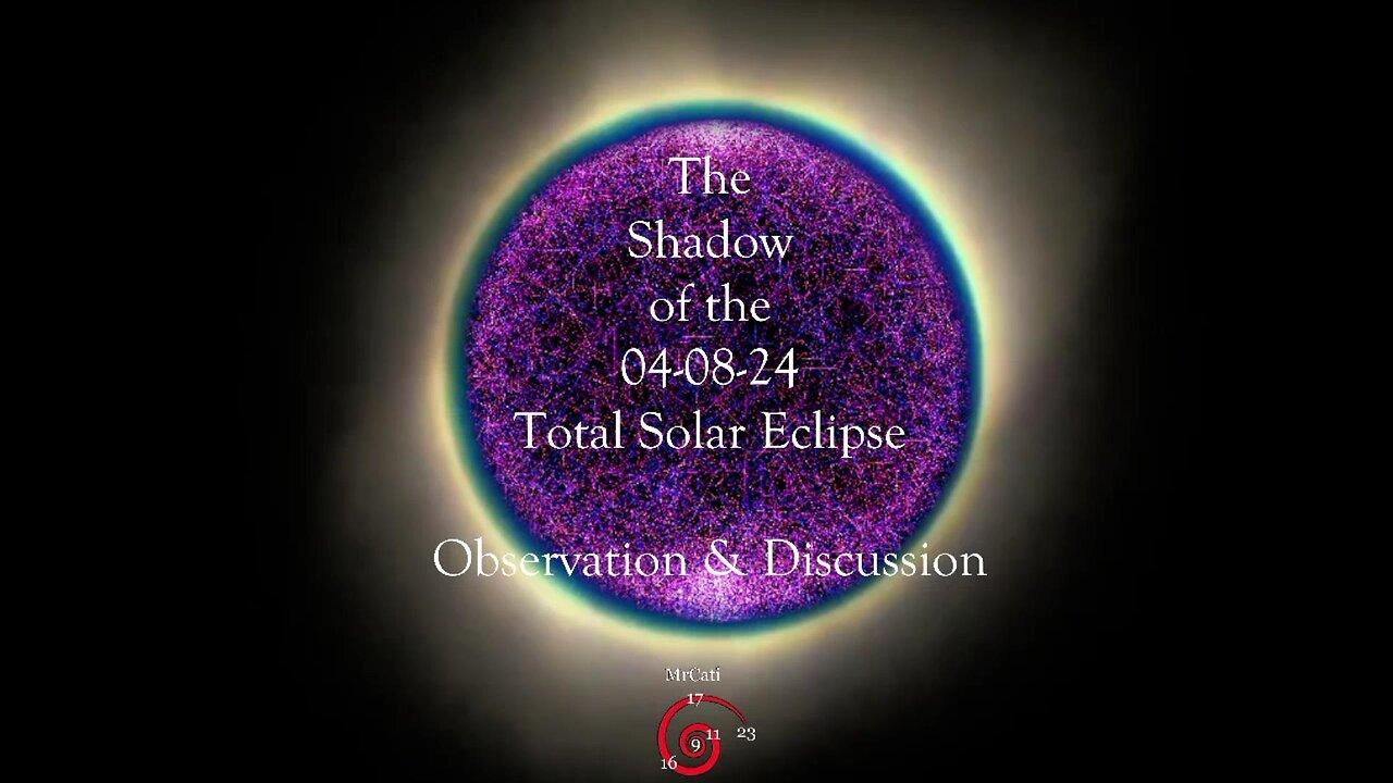 The Shadow of the 04-08-24 Total Solar Eclipse - Observation & Discussion