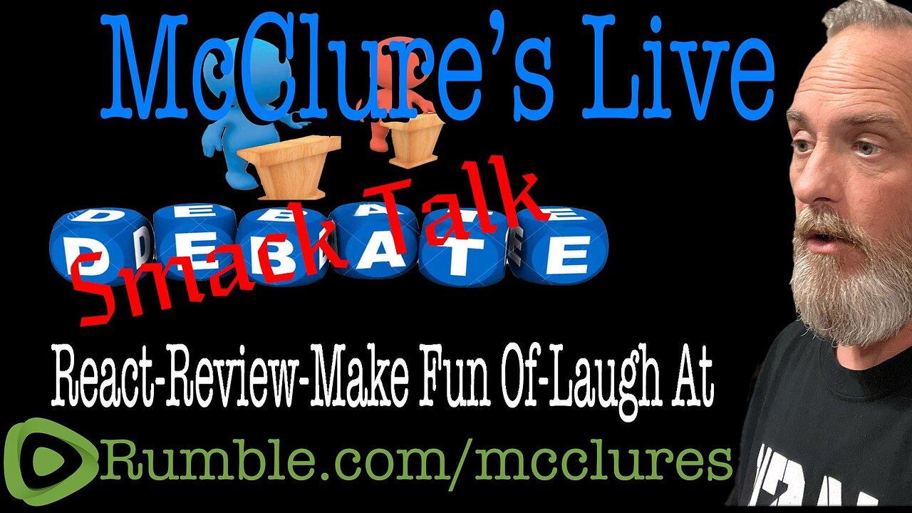 Smack Talk/Debate McClure's Live React Review Make Fun Of Laugh At