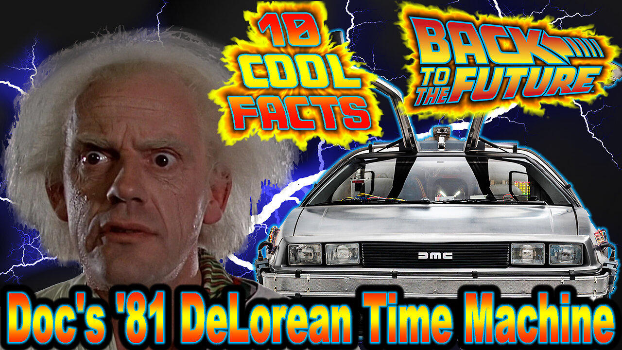 10 Cool Facts About Doc's '81 DeLorean Time Machine - Back to the Future