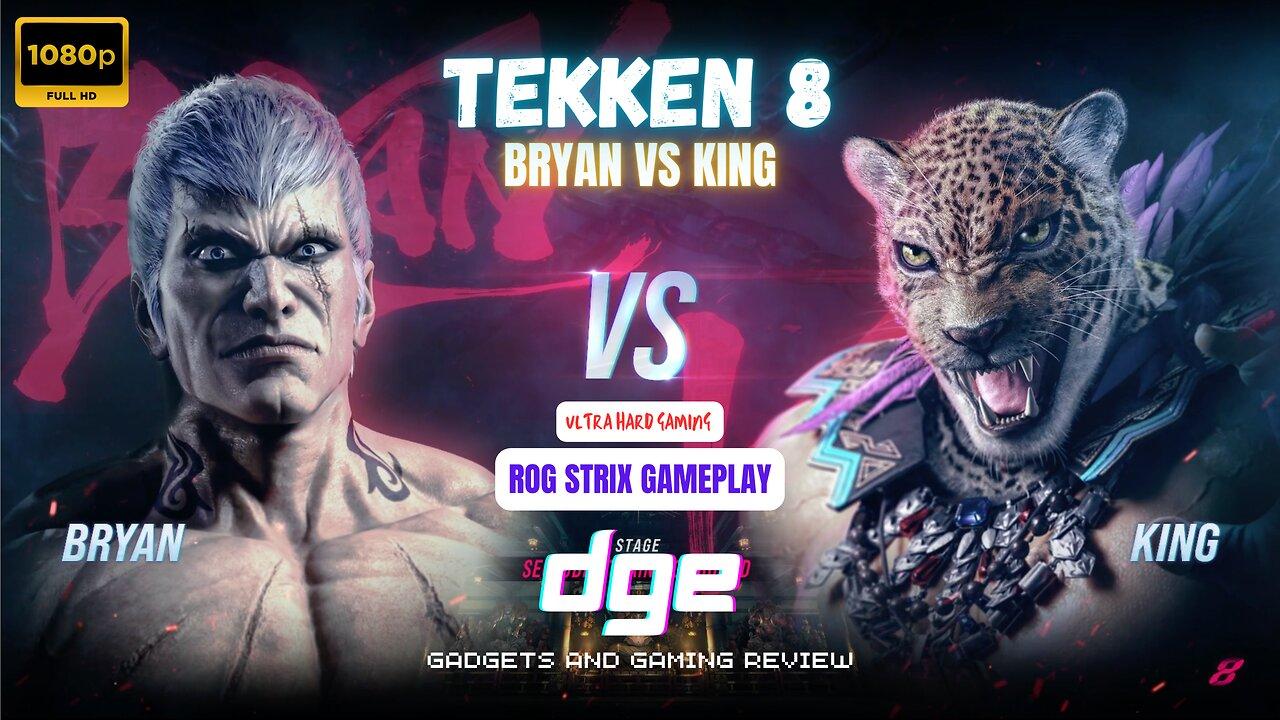 Bryan VS King Tekken 8 Utra Hard Gaming ROG Strix 1080p Gameplay