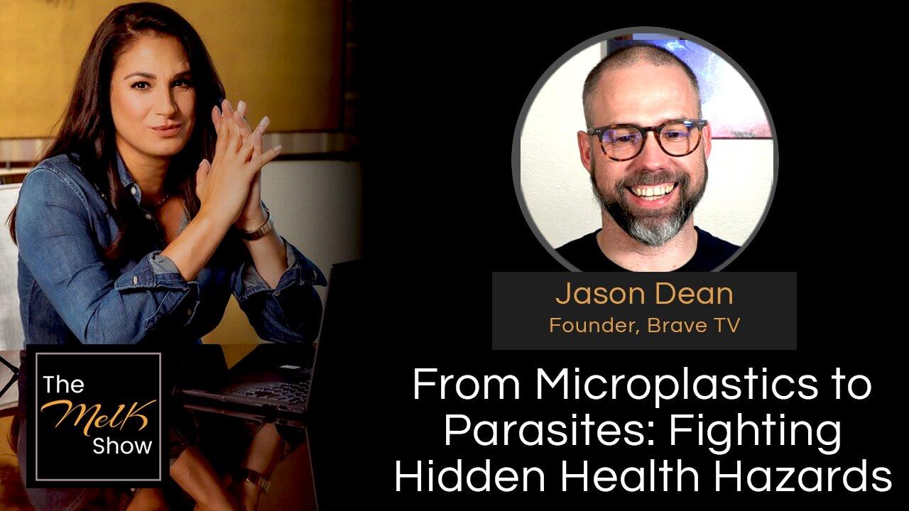 Mel K & Jason Dean | From Microplastics to Parasites: Fighting Hidden Health Hazards | 4-6-24