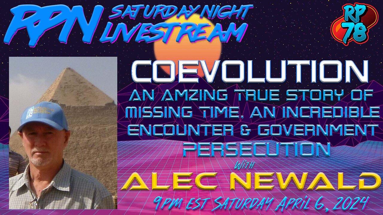 Coevolution - How 10 Days of Missing Time Changed the Life of Alec Newald on Sat. Night Livestream
