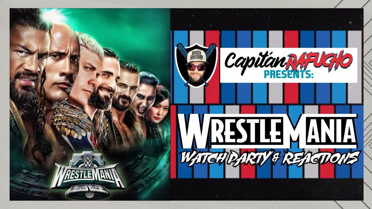 #WWE El Capitán Rafucho presents: WrestleMania XL Night One (Watch Party & Reactions) #WrestleMania