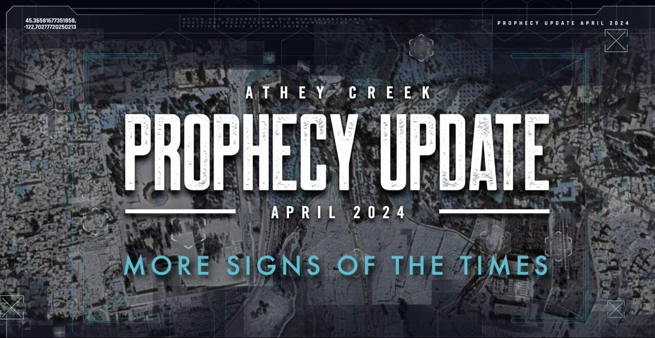 Prophecy Update - April 2024 - More Signs of the Times by Brett Meador