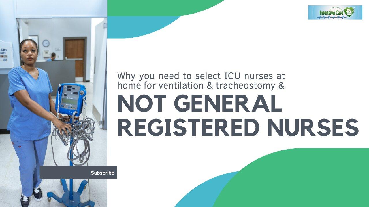 Why You Need to Select ICU Nurses at Home for Ventilation&Tracheostomy&Not General Registered Nurses