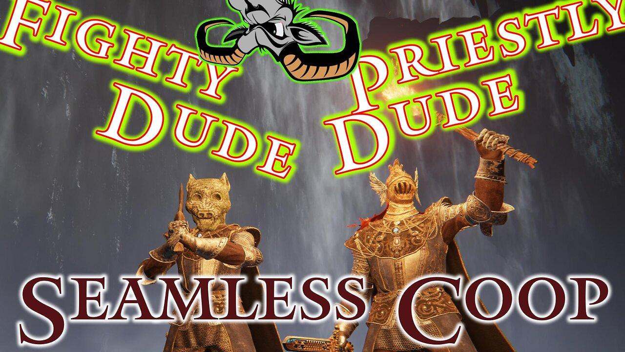 Elden Ring : The adventures of Fighty Dude and Priestly Dude - Seemless Coop  - EP 2024-04-06