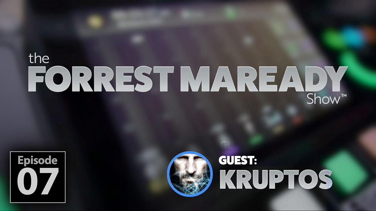 The Forrest Maready Show: Live! Episode 07 (with Kruptos)
