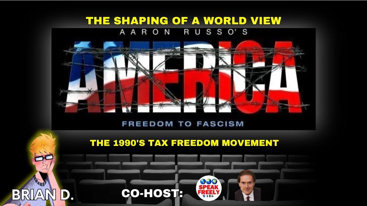 The Shaping of A World View - 1990's Tax Freedom Movement