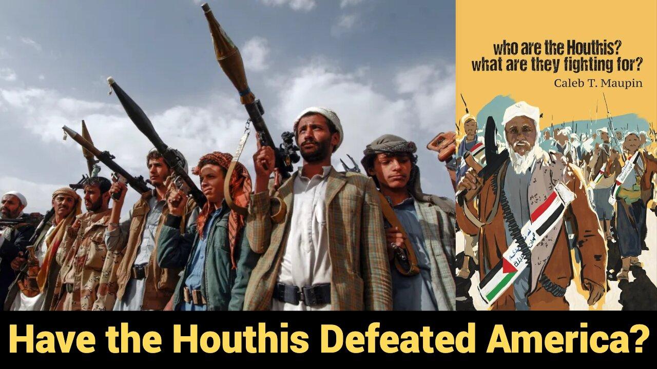 Have the Houthis Defeated America?
