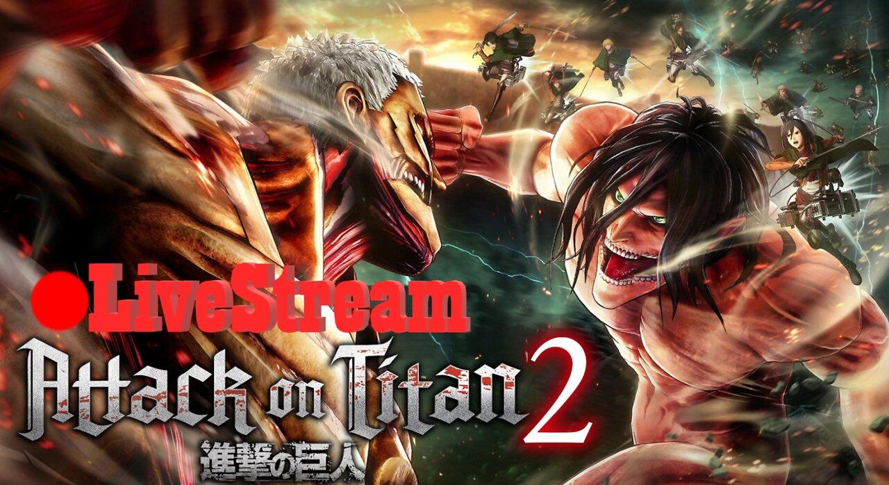 Fighting Titans | Attack On Titan 2 LiveStream