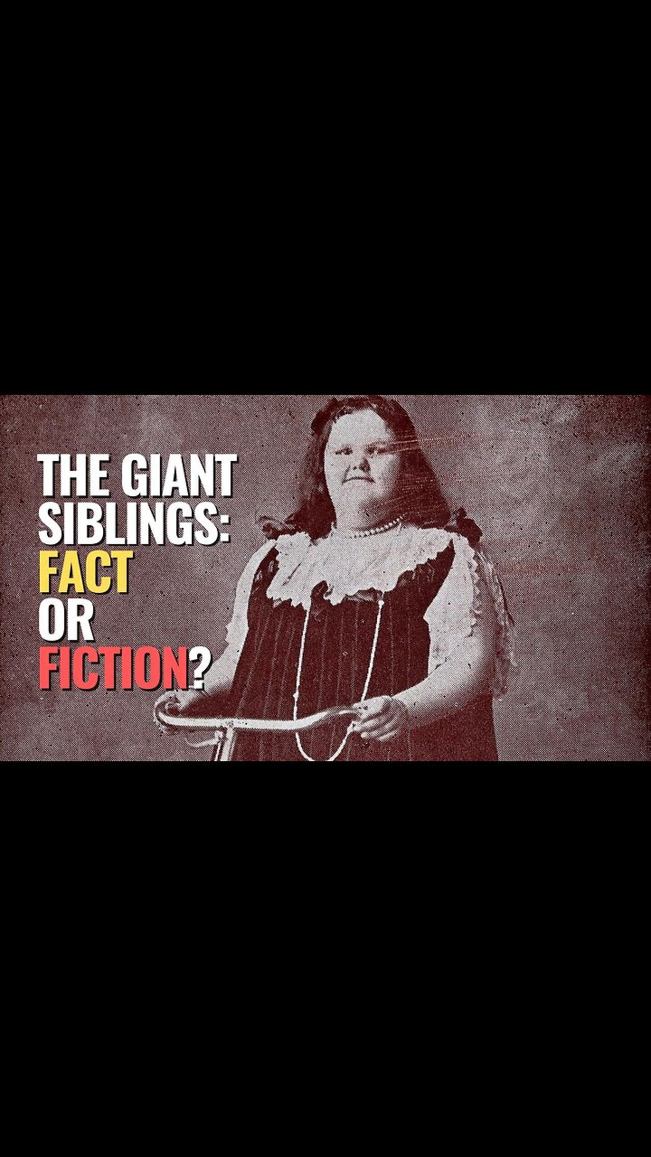 The Giant Siblings: Fact or Fiction?