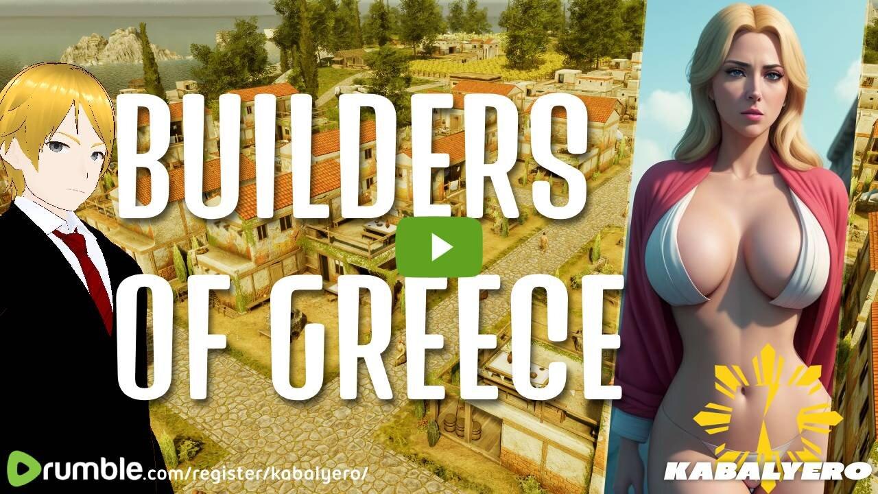 🔴 Kabalyero's Livestream 🔨 Builders of Greece [4/7/24]