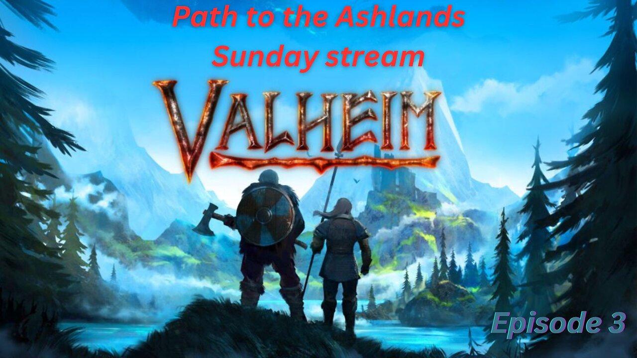 Valheim path to the Ashlands, Sunday stream - episode 3