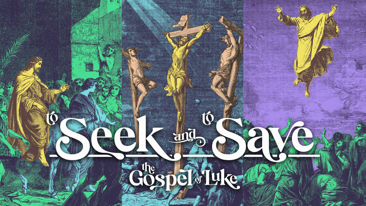 To Seek & To Save | Part 20 | Luke 24:13-53