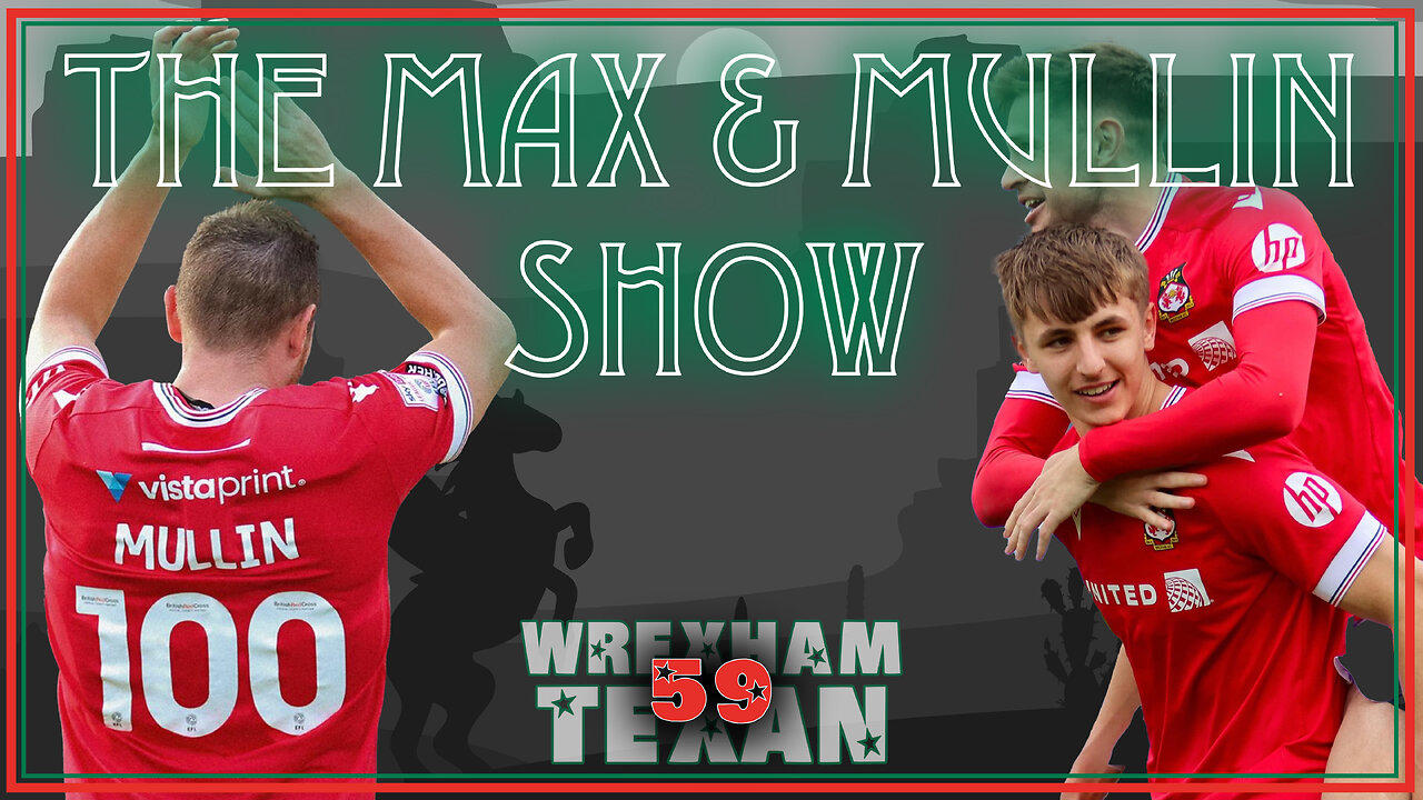 59. The Max & Mullin Show