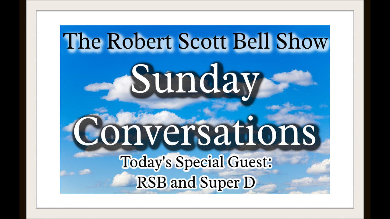 The RSB Show 4-7-24 - A Sunday Conversation with RSB and Super D – Faith and stuff. Oh and a couple questions of the day too!
