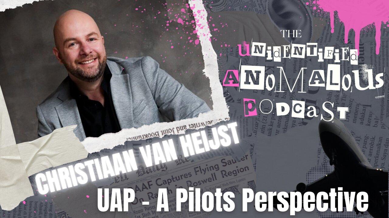 Christiaan van Heijst - UAP A Pilot's Perspective