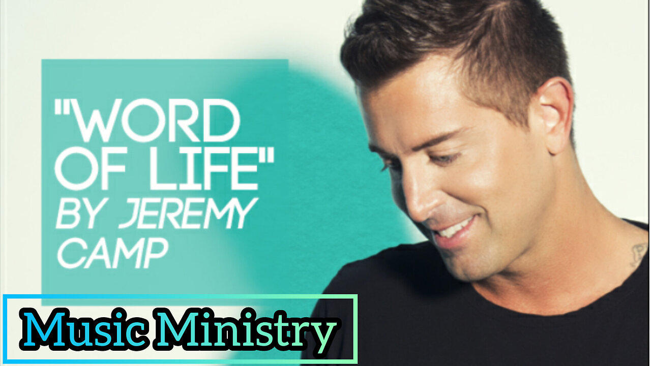 Jeremy Camp- Word Of Life ~Music Ministry~