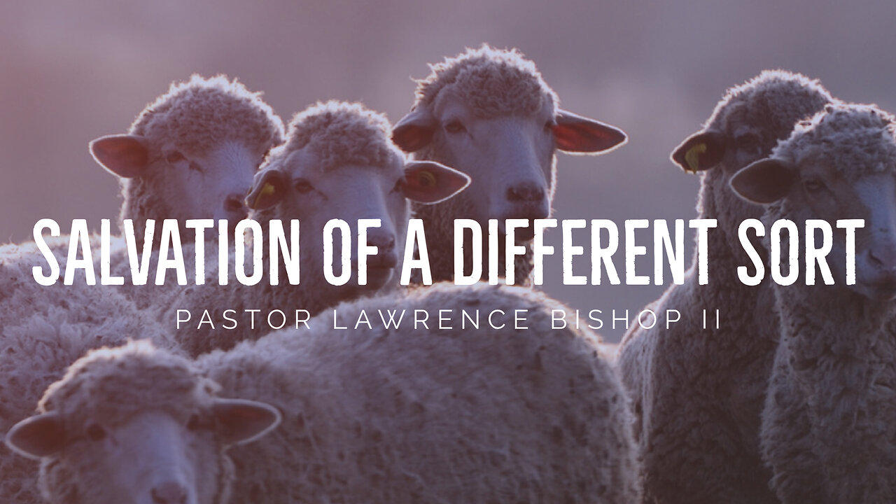 Salvation of a Different Sort by Pastor Lawrence Bishop II | Sunday Night Service 04-07-24