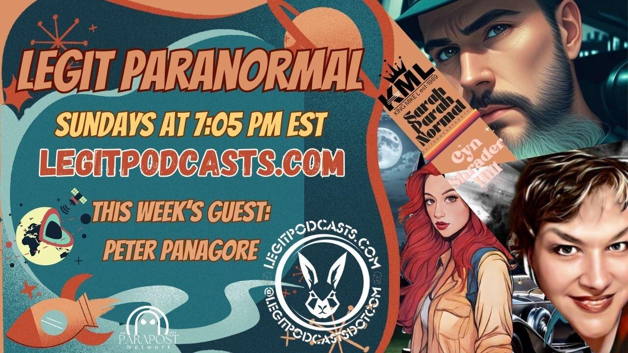 Legit Paranormal with Special Guest Peter Panagore