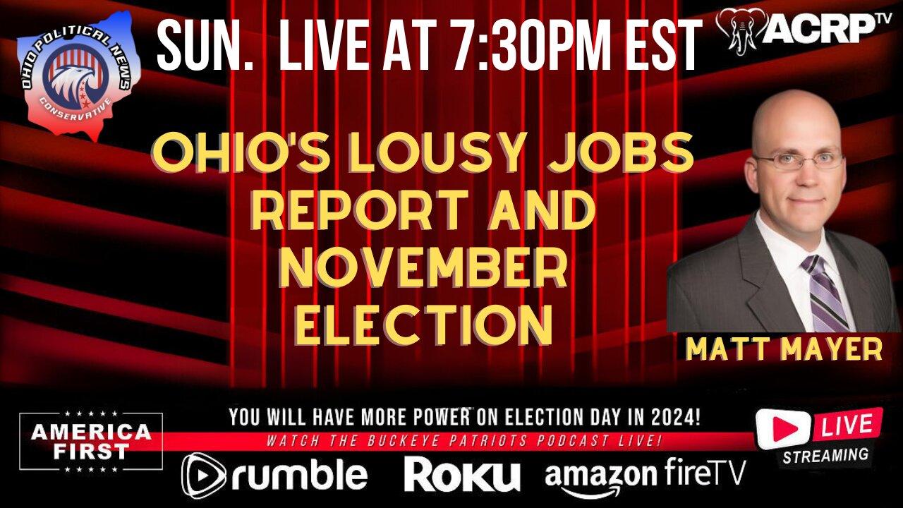 Matt Mayer | "Ohio's lousy jobs report! And November Election!"