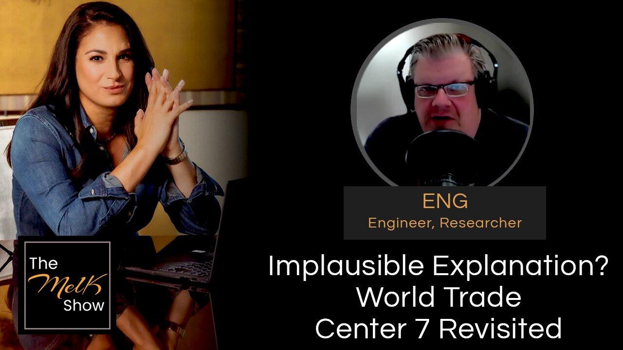 Mel K & ENG | Implausible Explanation? World Trade Center 7 Revisited | 4-7-24