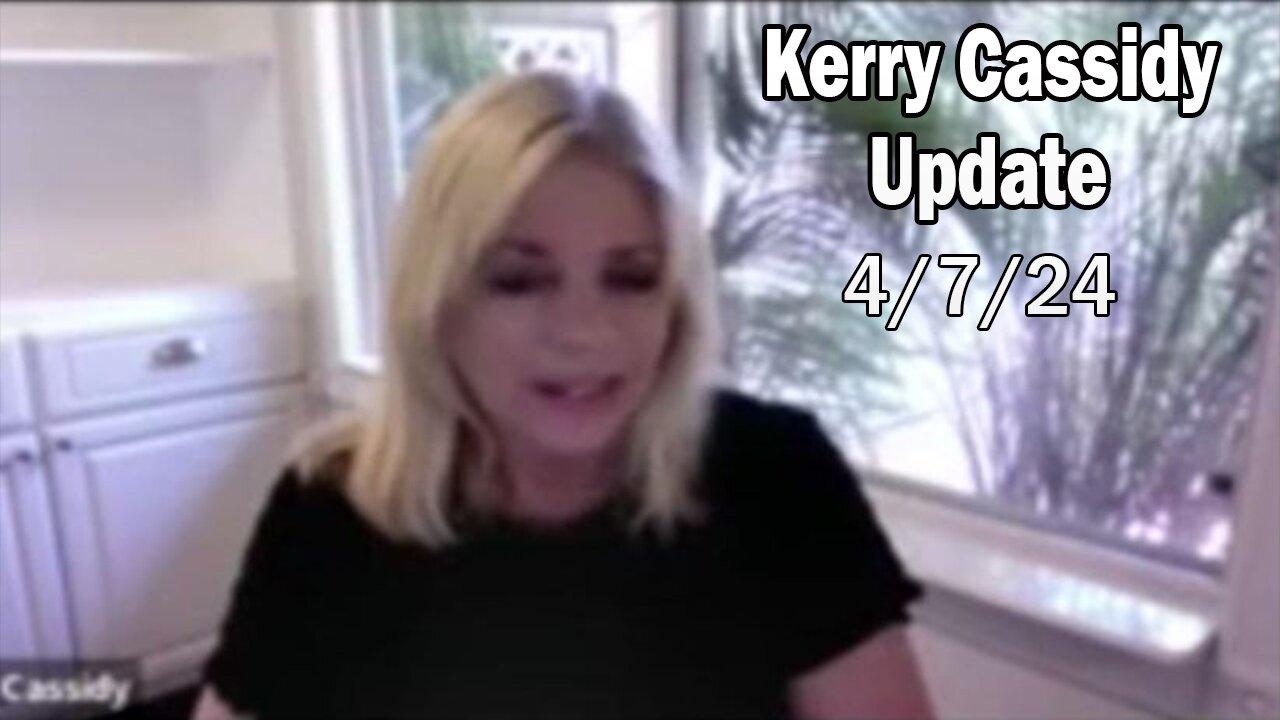 Kerry Cassidy & Dr. Christina Rahm Situation Update: "Kerry Cassidy Important Update, April 7, 2024"