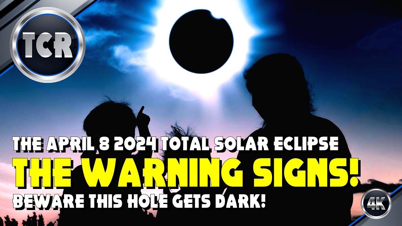 The Warning Signs Surrounding the April 8 2024 Total Solar Eclipse!