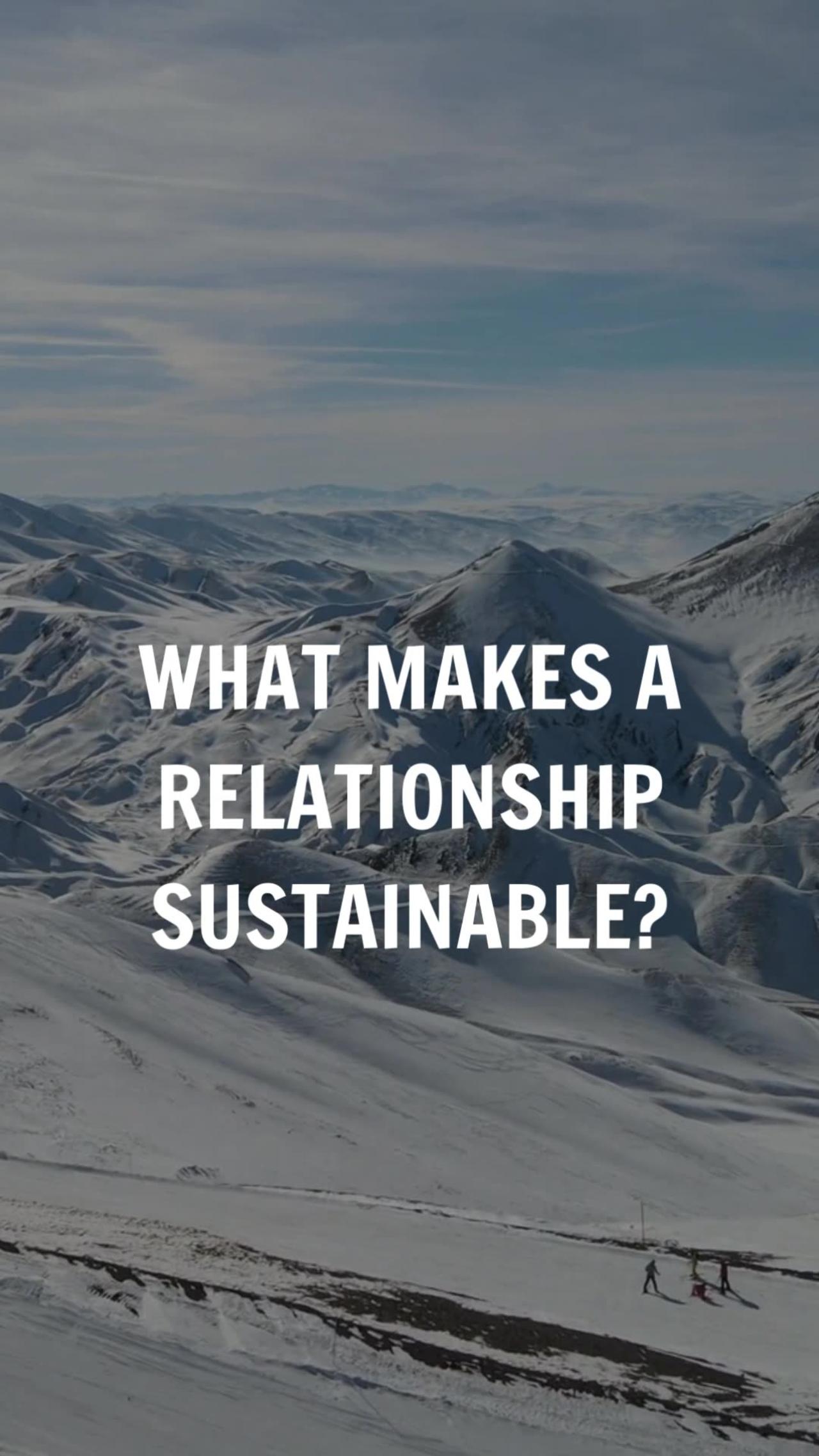 What makes a relationship sustainable?