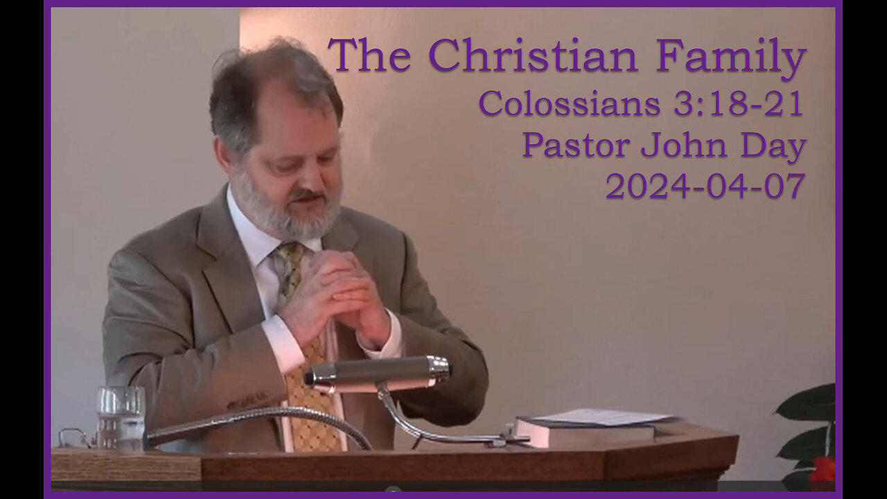 "The Christian Family", (Col 3:18-21), 2024-04-07, Longbranch Community Church