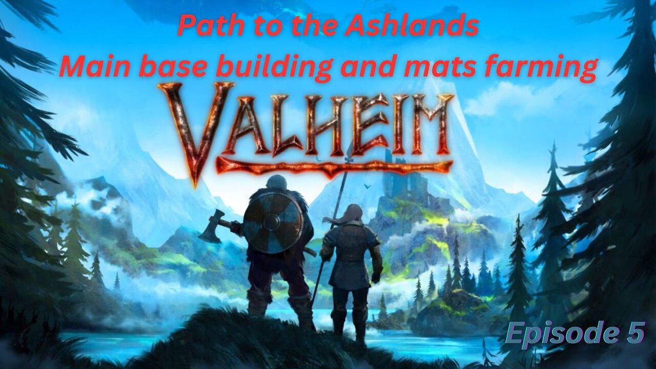 Valheim path to the Ashlands, Main base building and mats farming - episode 5