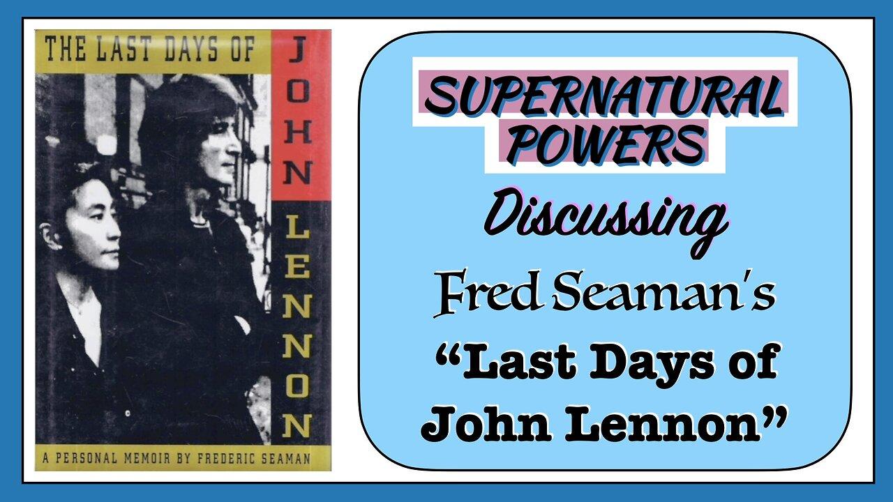 Supernatural Powers Chat - Fred Seaman's "Last Days of John Lennon" with Countess Powers