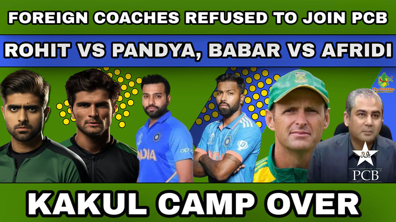 FOREIGN COACHES REFUSE TO JOIN PCB | ROHIT VS PANDYA | KAKUL CAMP OVER