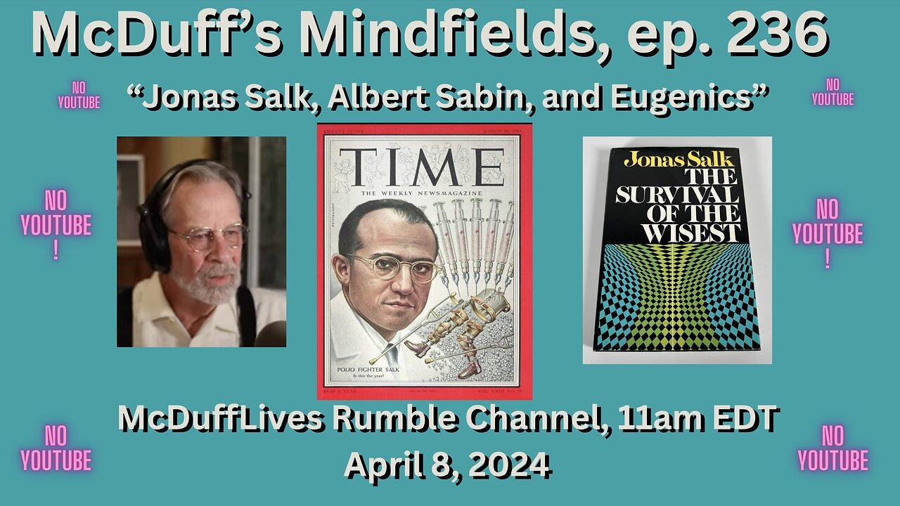 McDuff's Mindfields, ep. 236: "Salk, Sabin, and Eugenics"