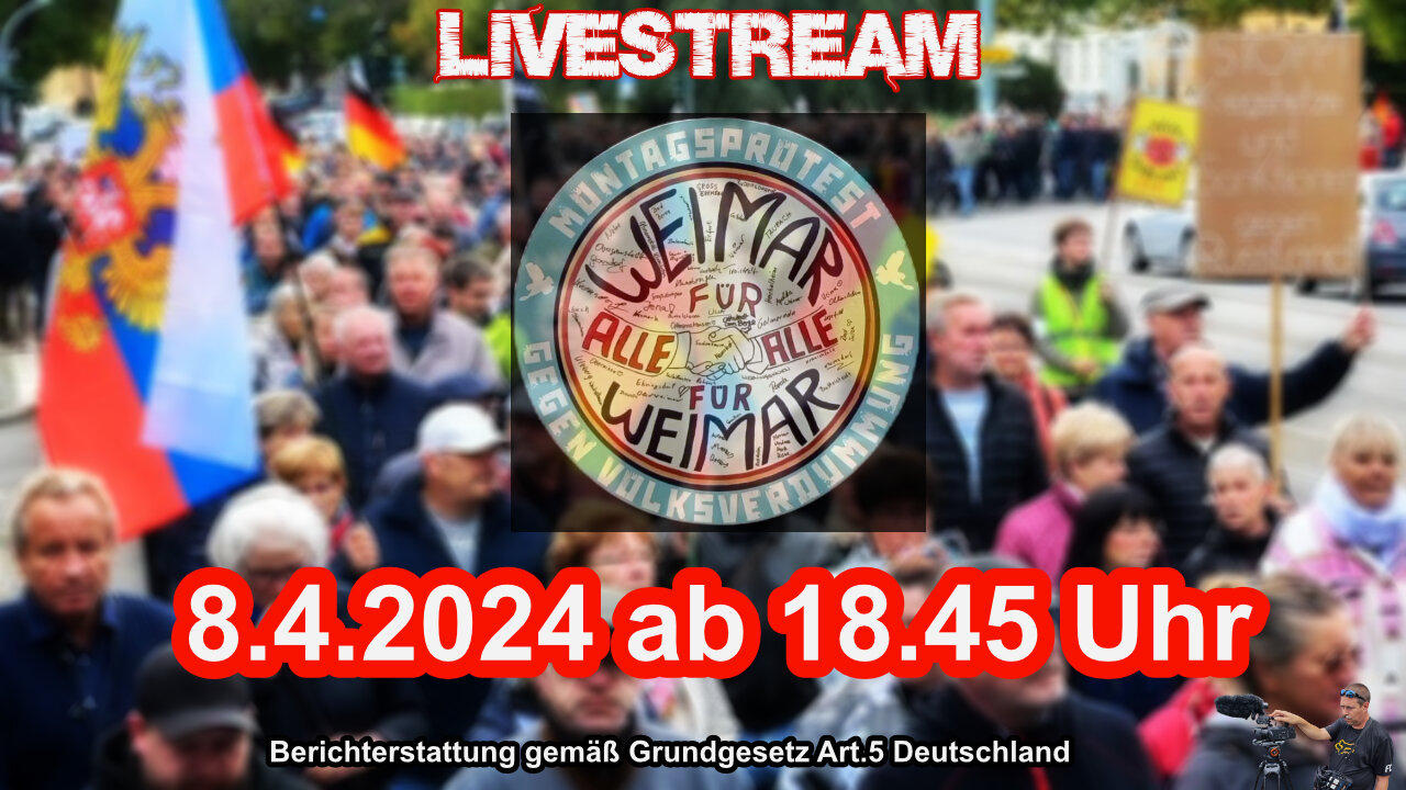 Live stream on April 8th, 2024 from Weimar reporting in accordance with Basic Law Art.5