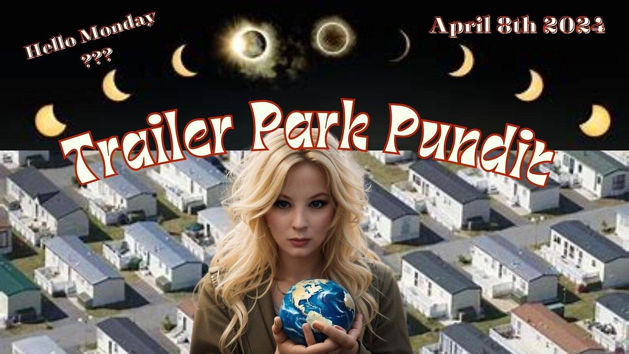 Trailer Park Pundit - Hello Monday - 20230408