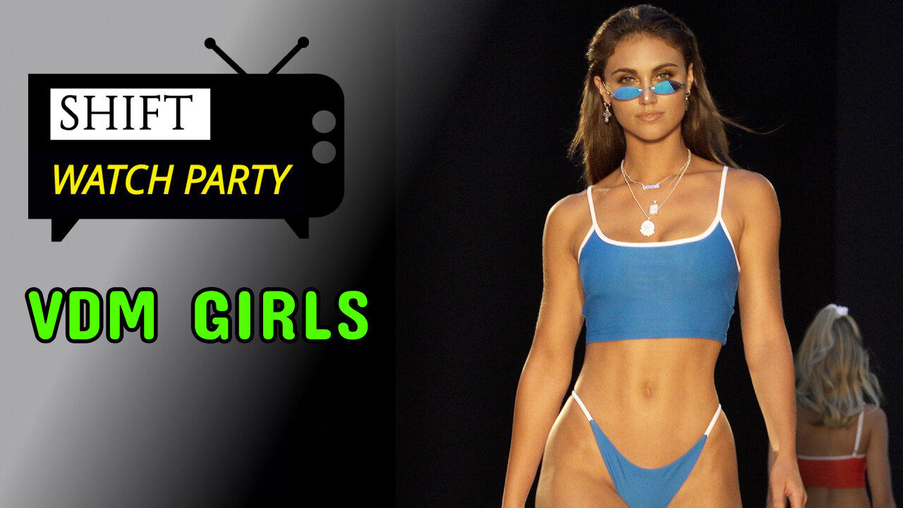 VDM GIRLS bikini watch party in 4K | SHIFT Watch Party
