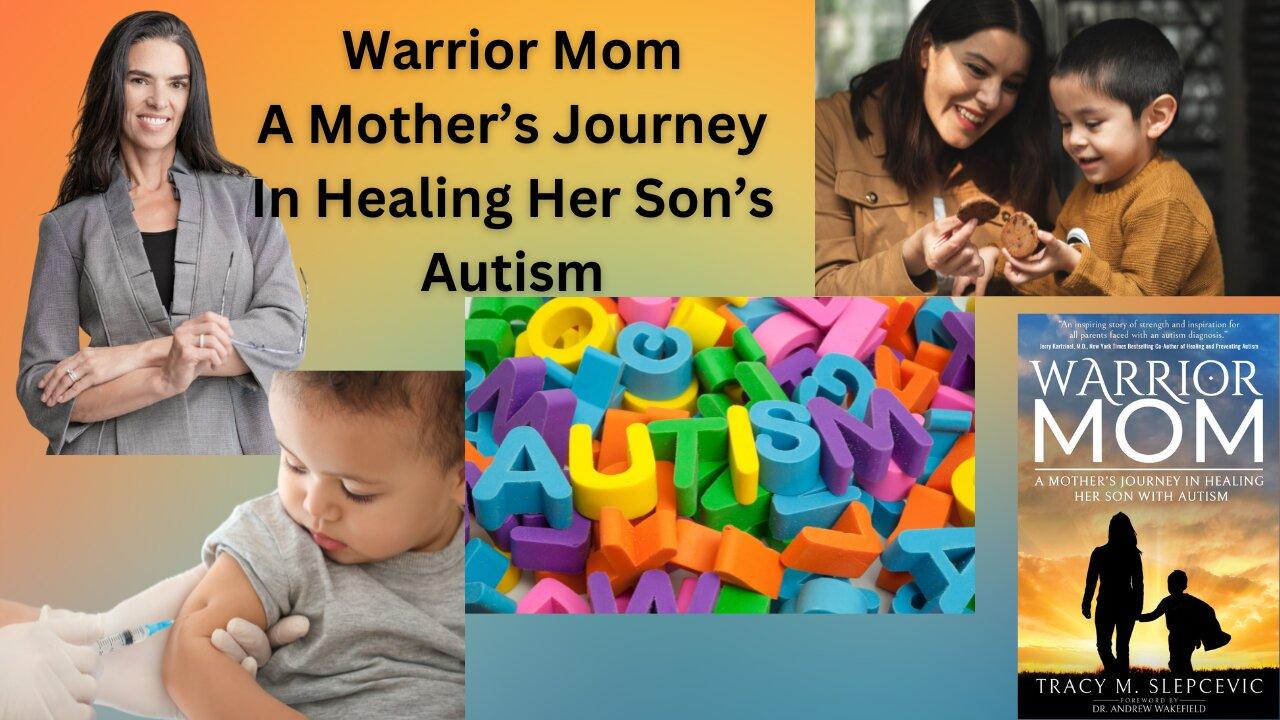 Warrior Mom | A Mother's Journey In Healing Her Son's Autism | Tracy Slepcevic