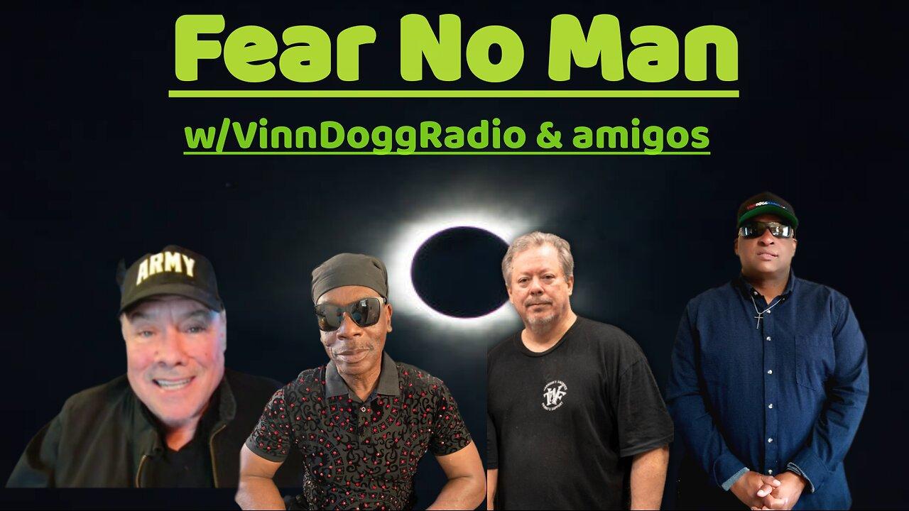 Fear N Man w/VINNDOGGRADIO & FRIENDS