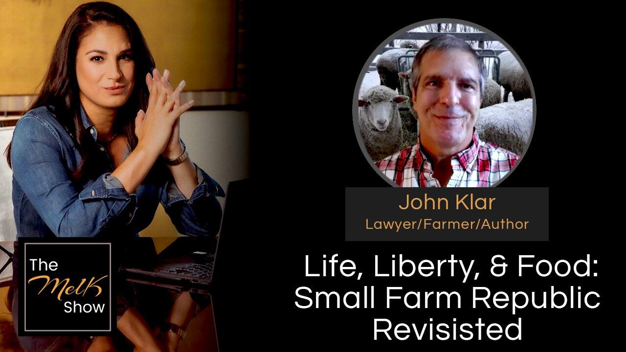 Mel K & John Klar | Life, Liberty, & Food: Small Farm Republic Revisisted | 4-8-24