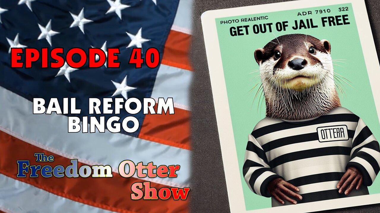 Episode 40 : Bail Reform Bingo