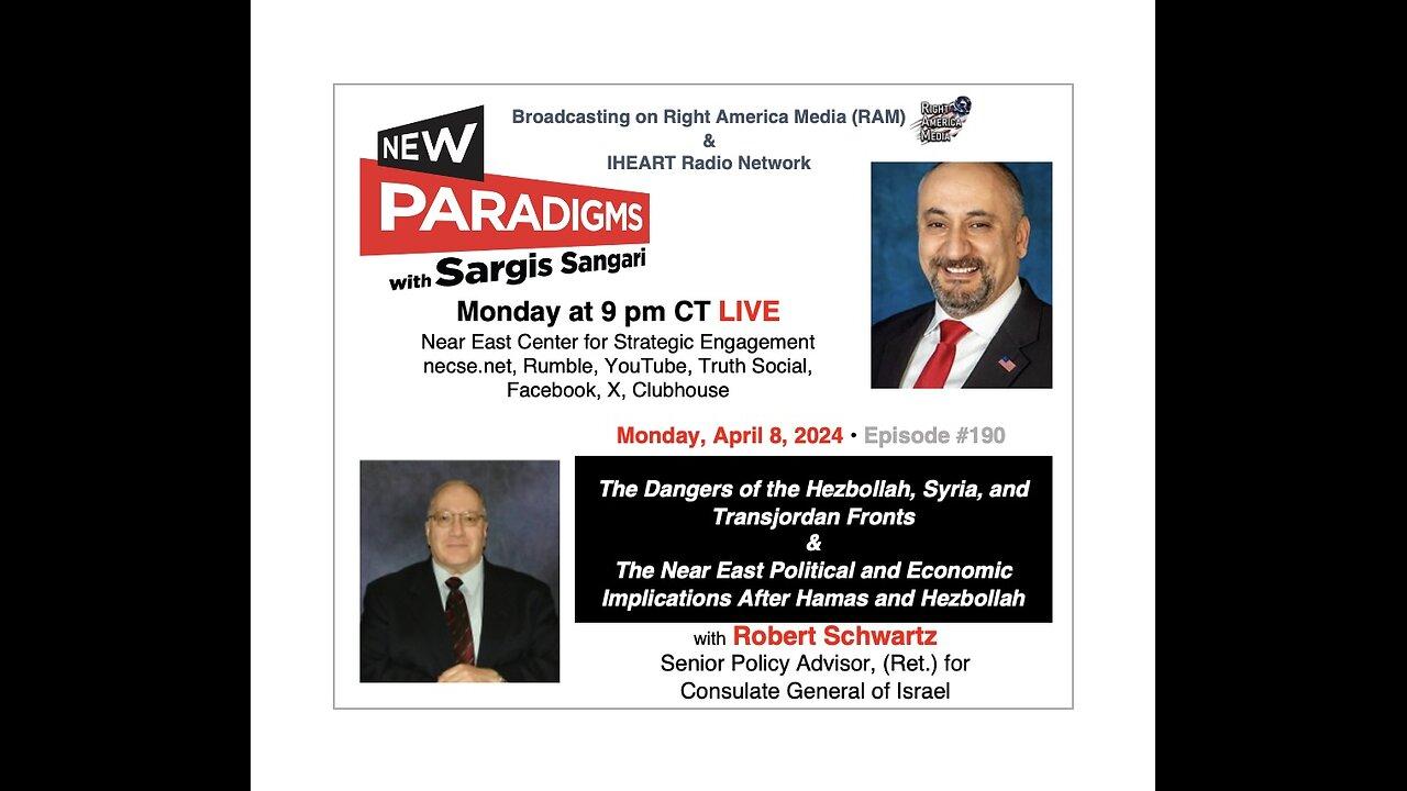 Robert Schwartz- The Near East After Hamas and Hezbollah, New Paradigms w/Sargis Sangari EP #190