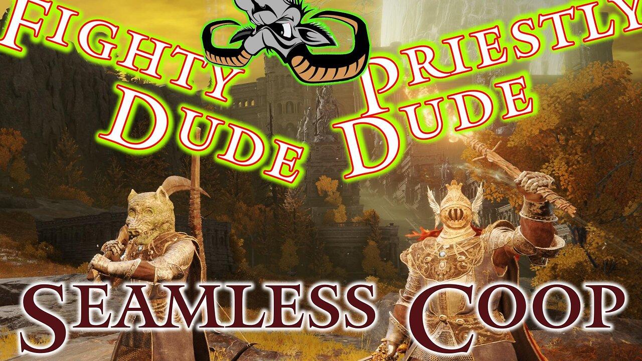 Elden Ring : The adventures of Fighty Dude and Priestly Dude - Seemless Coop  - EP 2024-04-08